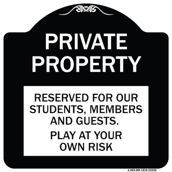 Private Property Reserved for Our Students Members and Guests Play at Your Own Risk, BW-1818-23250